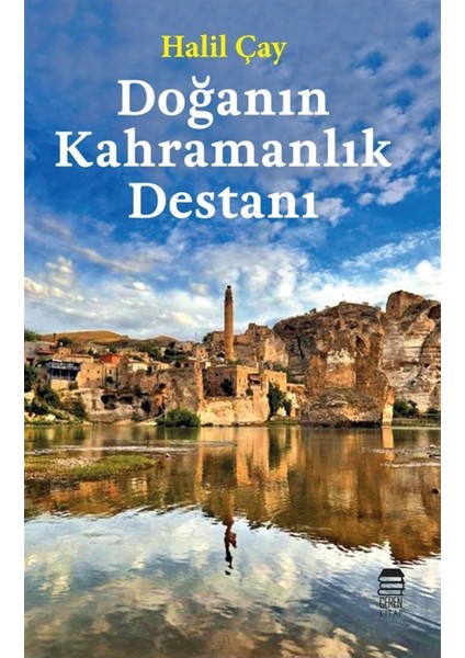 Doğanın Kahramanlık Destanı - Halil Çay