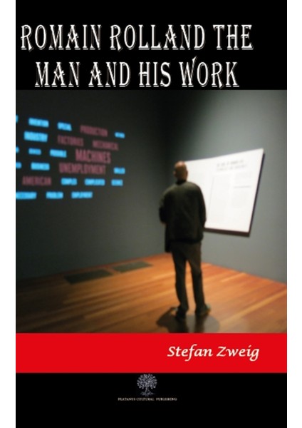 Romain Rolland: The Man And His Work - Stefan Zweig