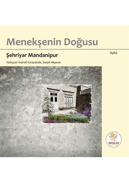 Menekşenin Doğusu - Şehriyar Mandanipur