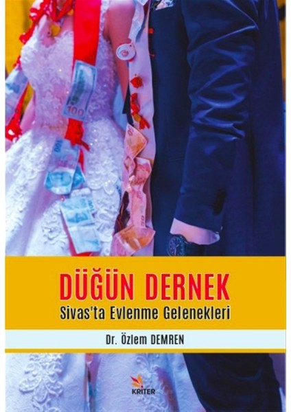 Düğün Dernek - Sivas’ta Evlenme Gelenekleri - Özlem Demren