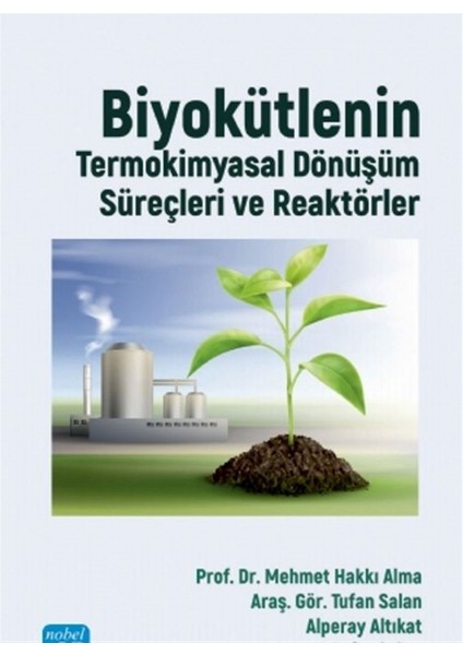 Biyokütlenin Termokimyasal Dönüşüm Süreçleri ve Reaktörler - Mehmet Hakkı Alma