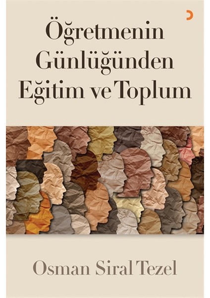 Öğretmenin Günlüğünden Eğitim ve Toplum - Osman Siral Tezel