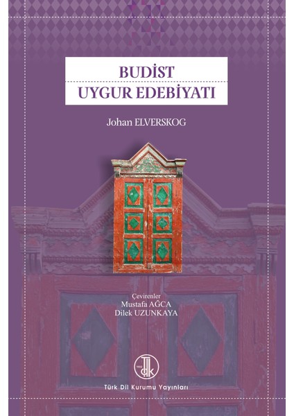 Budist Uygur Edebiyatı - Johan Elverskog