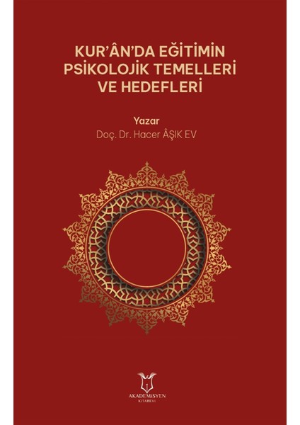 Kur’an’da Eğitimin Psikolojik Temelleri ve Hedefleri - Hacer Aşık Ev