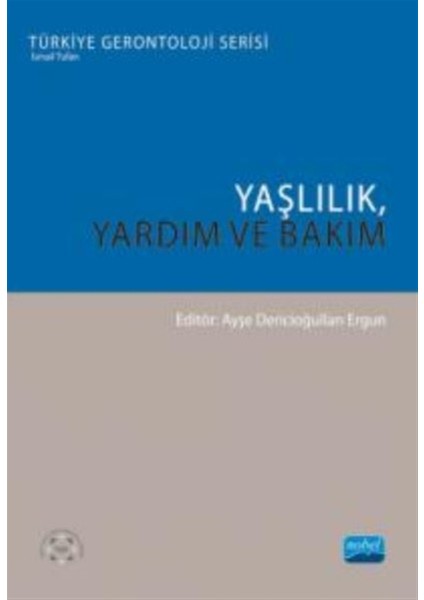 Yaşlılık, Yardım ve Bakım - Ahmet H. Dinçoğlu