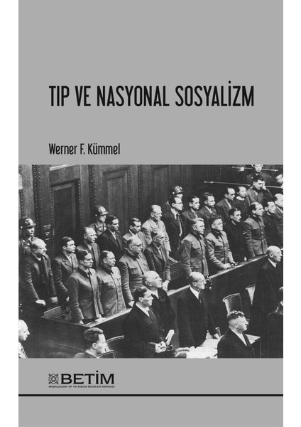 Tıp ve Nasyonal Sosyalizm - Werner F. Kümmel