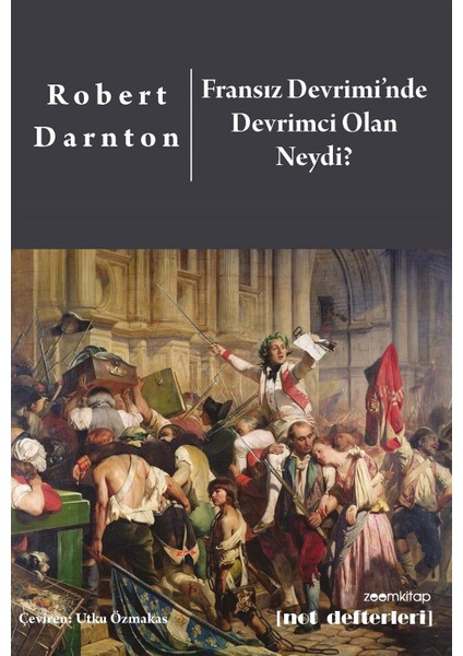 Fransız Devrimi’nde Devrimci Olan Neydi? - Robert Darnton