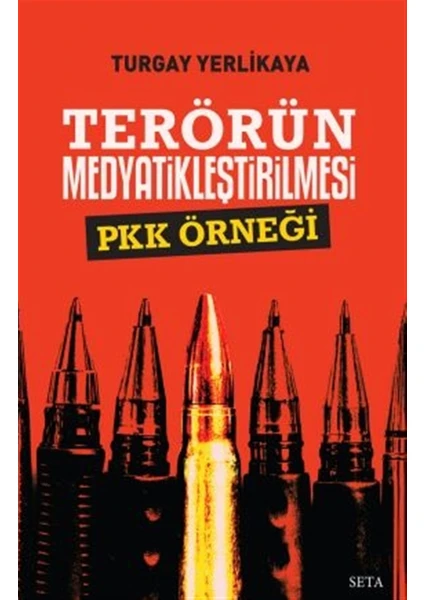 Terörün Medyatikleştirilmesi PKK Örneği - Turgay Yerlikaya