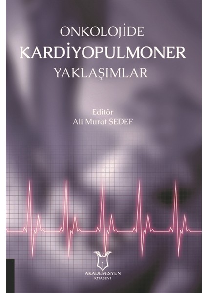 Onkolojide Kardiyopulmoner Yaklaşımlar - Ali Murat Sedef