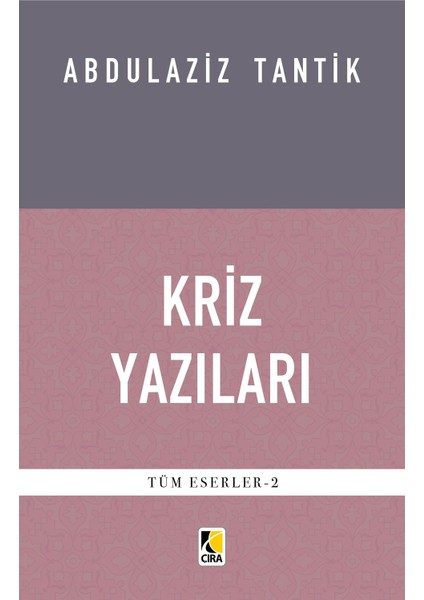 Kriz Yazıları - Abdulaziz Tantik