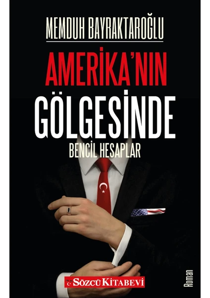 Amerika'nın Gölgesinde - Memduh Bayraktaroğlu