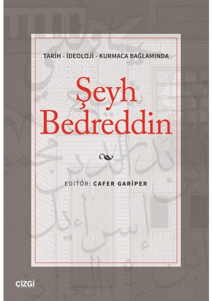 Tarih - İdeoloji - Kurmaca Bağlamında Şeyh Bedreddin - Cafer Gariper