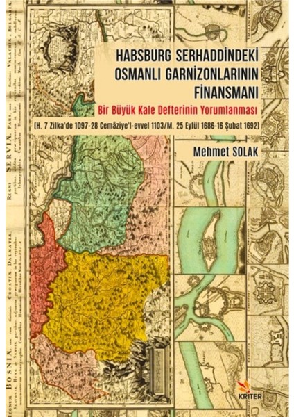 Habsburg Serhaddindeki Osmanlı Garnizonlarının Finansmanı - Mehmet Solak