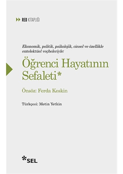 Ekonomik, Politik, Psikolojik, Cinsel ve Özellikle Entelektüel Veçheleriyle: Öğrenci Hayatının Sefaleti