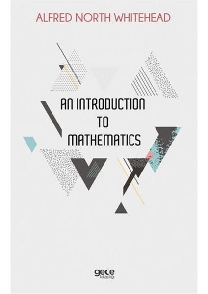 An Introduction To Mathematics - Alfred North Whitehead