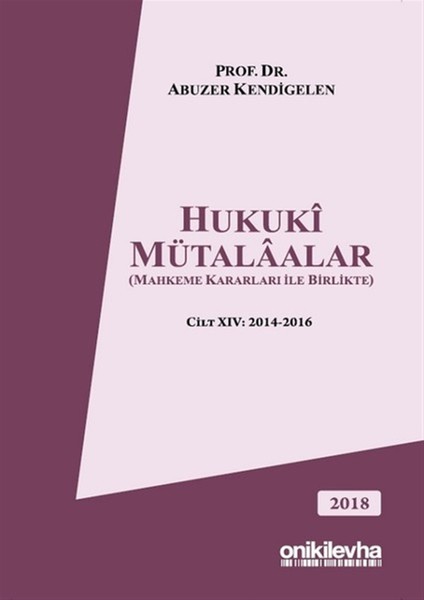 Hukuki Mütalaalar Cilt: 14 - Abuzer Kendigelen