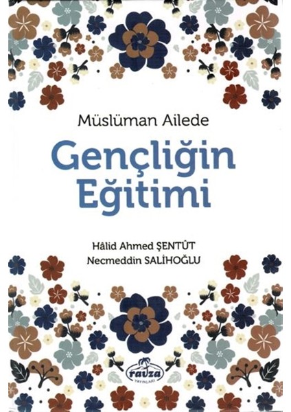Müslüman Ailede Gençliğin Eğitimi - Halid Ahmed Şentüt