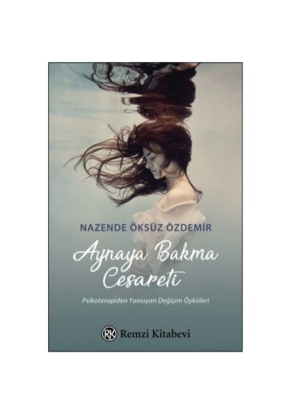 Aynaya Bakma Cesareti - Nazende Öksüz Özdemir