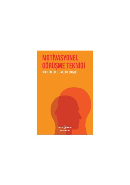Motivasyonel Görüşme Tekniği - Kültegin Ögel – Melike Şimşek