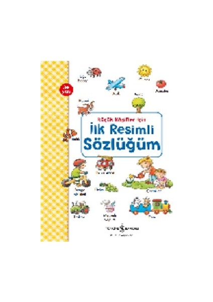 İlk Resimli Sözlüğüm – Küçük Kâşifler İçin - Andrea Weller - Essers