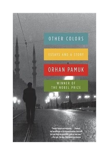 Other Colors: Essays And A Story - Orhan Pamuk - Nobel Prize Winner -Orhan Pamuk