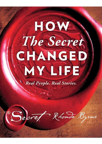 How The Secret Changed My Life: Real People. Real Stories. (5) (The Secret Library)
