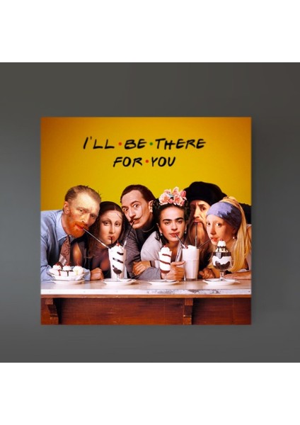I’ll Be There For You fırsatları