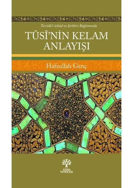 Tusi’nin Kelam Anlayışı - Hafzullah Genç