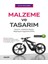 Malzeme ve Tasarım Tasarım – Malzeme Seçimi – Bilgisayarlı Uygulama (Ces) - Fehim Fındık 2