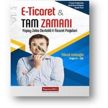 E-Ticaret Tam Zamanı: Yapay Zeka Destekli E-Ticaret Projeleri -Yüksel Eroğlu