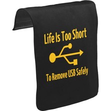 Lord T-Shirt T-Shirt T-Shirt Life Is Too Short To Remove USB Safety Unisex Siyah Tak-Çıkar Postacı Çanta Kapağı CK-680