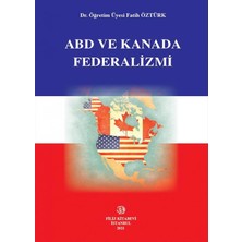 Abd ve Kanada Federalizmi (Ciltli) - Fatih Öztürk