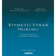 Kıymetli Evrak Hukuku 5. Baskı - Abuzer Kendigelen - İsmail Kırca