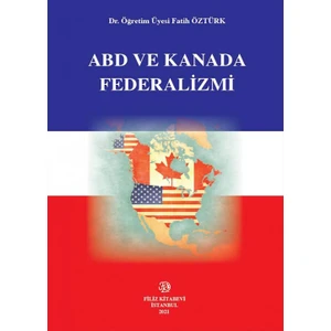 Abd ve Kanada Federalizmi (Ciltli) - Fatih Öztürk