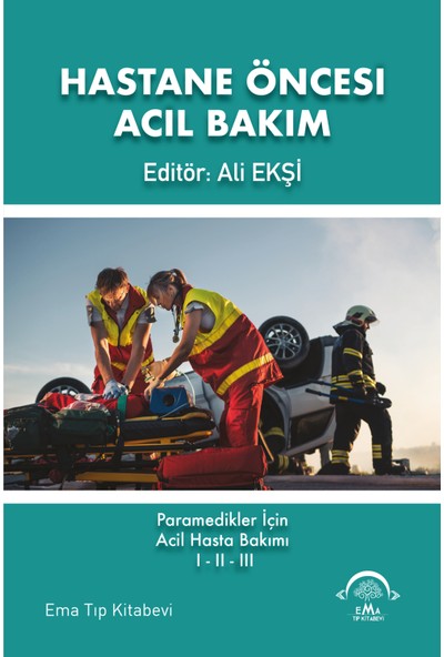 Paramedik Eğitim Kitapları (Acil Bakım I-Iı-Iıı - Acil Sağlık Hizmetleri - Travma - Ekg )