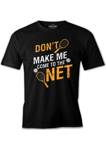 T-Shirt Tenis - Don't Make Me Come To Net Siyah Erkek Tshirt