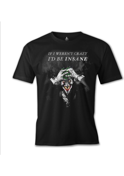 T-Shirt Joker - I'd Be Insane Siyah Erkek Tshirt