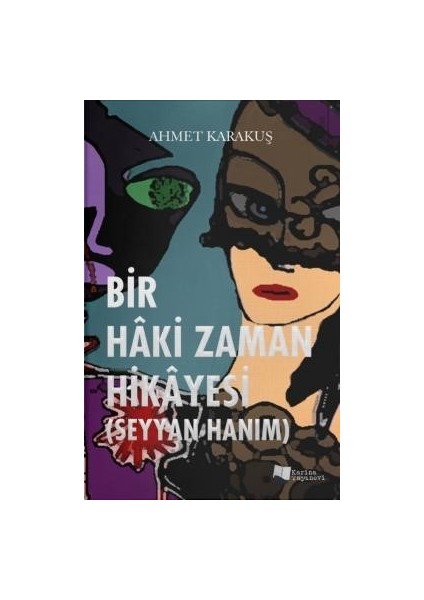 Bir Hâki Zaman Hikâyesi – Seyyan Hanım - Ahmet Karakuş