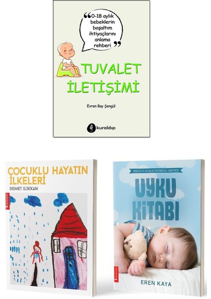 Tuvalet İletişimi / Evren Bay Şengül + Çocuklu Hayatın İlkeleri / Demet İlıkkan + Uyku Kitabı / Eren Kaya / 3' Lü Bebek Bakım Seti