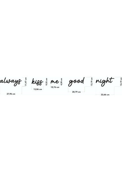 Duvar Yazı Dekorasyonu Always Kiss Me Goodnight fiyatları