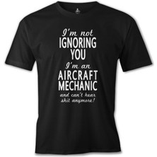 Lord T-Shirt Aircraft Mechanic - Ignore Siyah Erkek Tshirt