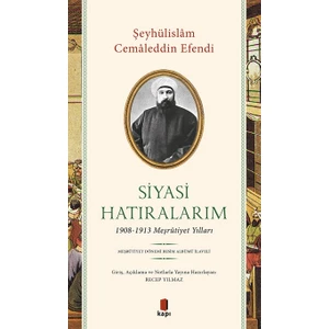 Siyasi Hatıralarım - Şeyhülislam Cemaleddin Efendi
