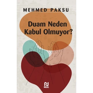 Duam Neden Kabul Olmuyor? - Mehmed Paksu