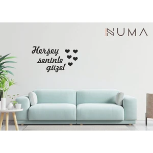 Numa Concept Her Şey Seninle Güzel Ev Dekorasyonu Duvar Yazısı Tablo-Mdf