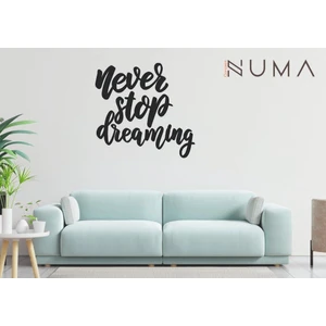 Numa Concept Never Stop Dreaming Ev Dekorasyonu Duvar Yazısı Tablo