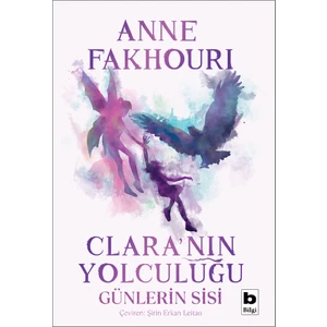 Clara’nın Yolculuğu - Günlerin Sisi - Anne Fakhouri