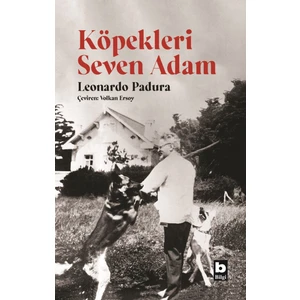 Köpekleri Seven Adam - Leonardo Padura