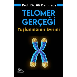 Telomer Gerçeği – Yaşlanmanın Evrimi - Ali Demirsoy
