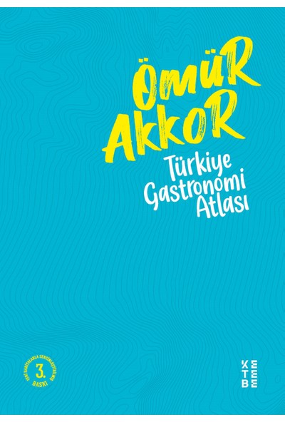 Türkiye Gastronomi Atlası(Haritaların Zarflı Eki Hediyesi Ile) - Ömür Akkor