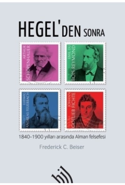 Hegel'den Sonra : 1840 -1900 Yılları Arasında Alman Felsefesi (Ciltli) - Frederick C. Beiser